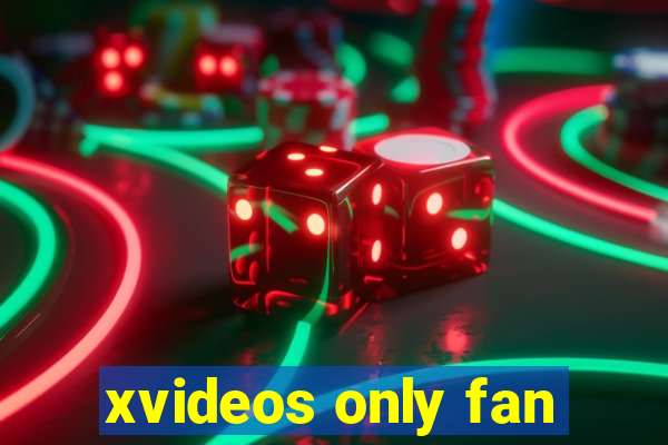 xvideos only fan